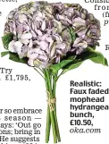  ??  ?? Realistic: Faux faded mophead hydrangea bunch, £10.50, oka.com