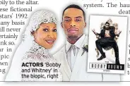  ??  ?? ACTORS ‘Bobby and Whitney’ in the biopic, right