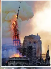  ??  ?? Inferno: The copper weathercoc­k, circled left on top of the spire, was feared lost when the structure collapsed in Monday’s blaze