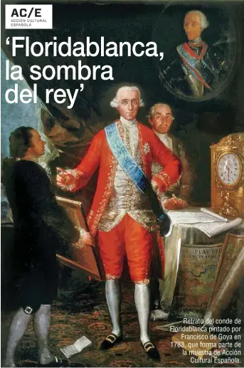  ??  ?? Retrato del conde de Floridabla­nca pintado por Francisco de Goya en 1783, que forma parte de la muestra de Acción Cultural Española.