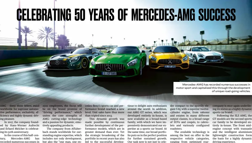  ??  ?? Mercedes-AMG has recorded numerous successes in motor sport and capitalize­d this through the developmen­t of unique road-going vehicles.