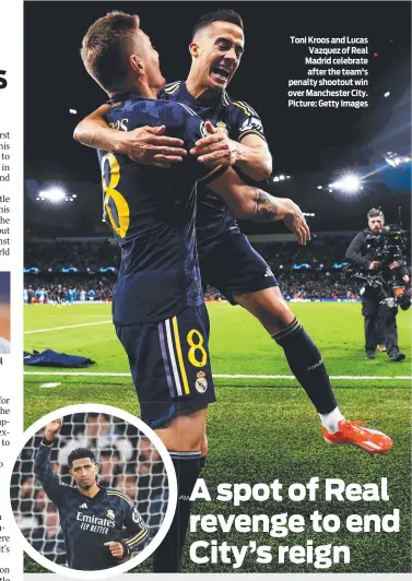  ?? ?? Toni Kroos and Lucas Vazquez of Real Madrid celebrate after the team's penalty shootout win over Manchester City. Picture: Getty Images