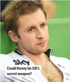  ??  ?? Could Kenny be GB’S secret weapon?