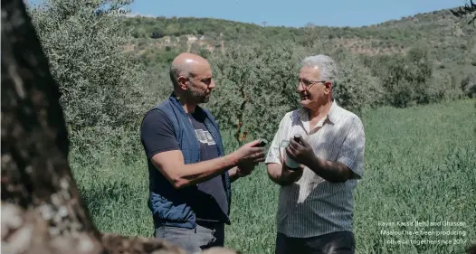  ??  ?? Rayan Kassis (left) and Ghassan Maalouf have been producing olive oil together since 2019