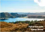  ??  ?? Fall in love with Eilean Shona