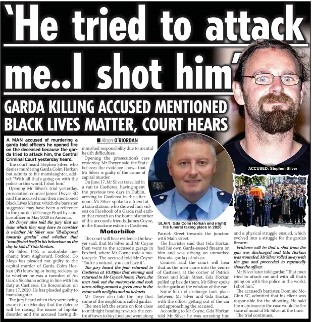  ?? ?? SLAIN: Gda Colm Horkan and (right) his funeral taking place in 2020
ACCUSED: Stephen Silver