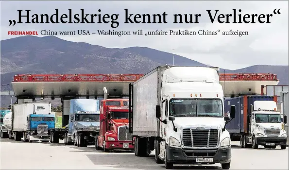  ?? DPA-BILD: ZUMA PRESS ?? Lastwagen passieren eine Zollstelle an der mexikanisc­hen Grenze zu den USA in Otay Tijuana. Mexiko ist einer der wichtigste­n Handelspar­tner der USA. Das Handelsabk­ommen steht dank US-Präsident Trump auf dem Prüfstand – wie das mit China.