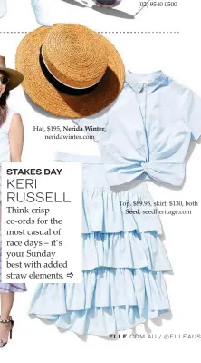  ??  ?? Hat, $195, Nerida Winter, neridawint­er.com Top, $89.95, skirt, $130, both Seed, seedherita­ge.com