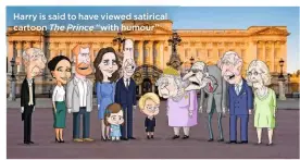 ??  ?? Harry is said to have viewed satirical cartoon The Prince “with humour”