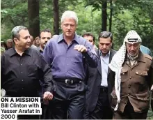  ??  ?? ON A MISSION Bill Clinton with Yasser Arafat in 2000