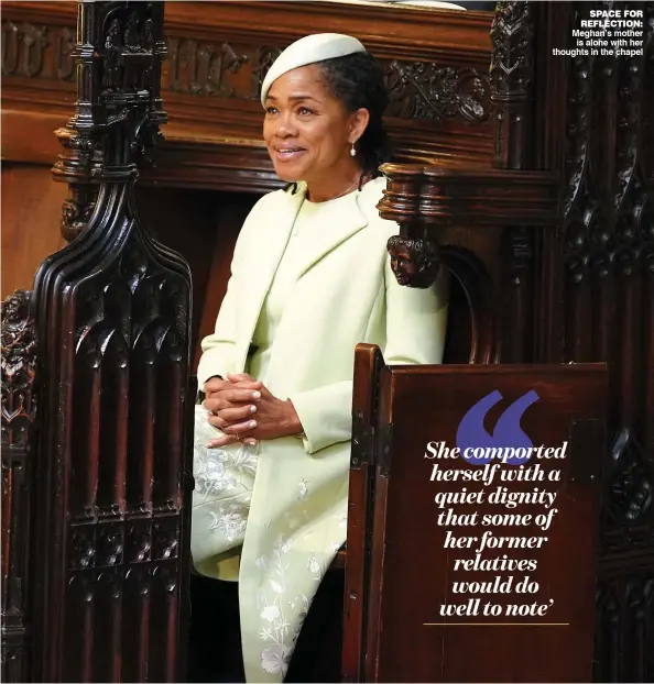  ??  ?? SPACE FOR REFLECTION: Meghan’s mother is alone with her thoughts in the chapel