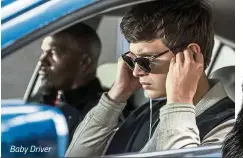  ??  ?? Baby Driver