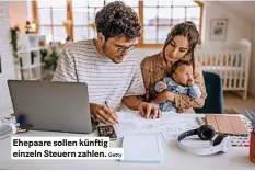  ?? Getty ?? ehepaare sollen künftig einzeln Steuern zahlen.