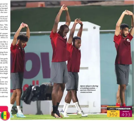  ?? SENEGAL ?? Qatar players during a training session. — qatar football associatio­n
LIKELY FORMATION QATAR
3-5-2