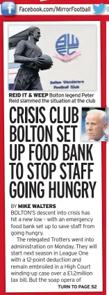  ??  ?? Bolton legend Peter Reid slammed the situation at the club