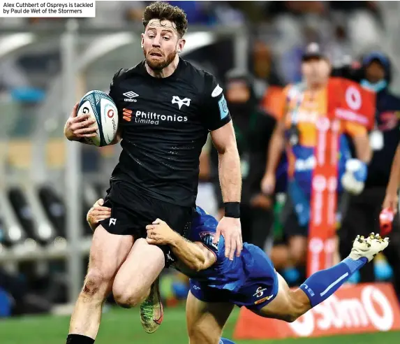  ?? ?? Alex Cuthbert of Ospreys is tackled by Paul de Wet of the Stormers