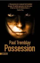  ??  ?? POSSESSION Paul Tremblay, aux Éditions Sonatine, 336 pages