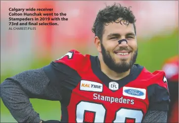  ?? AL CHAREST/FILES ?? Calgary wide receiver Colton Hunchak went to the Stampeders in 2019 with the 73rd and final selection.