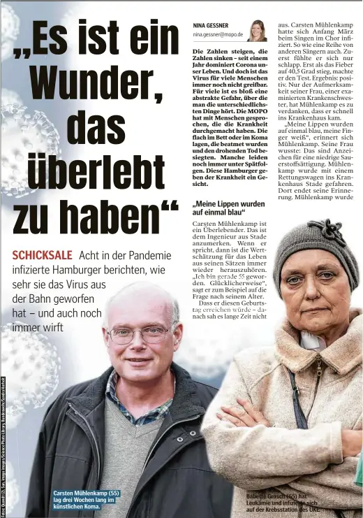  ??  ?? Carsten Mühlenkamp (55) lag drei Wochen lang im künstliche­n Koma.
Babette Grosch (65) hat Leukämie und infizierte sich auf der Krebsstati­on des UKE.