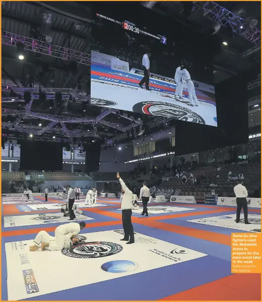  ??  ?? Some jiu-jitsu fighters used the Mubadala Arena to prepare for the main event later in the week