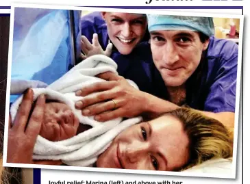  ??  ?? Joyful relief: Marina (left) and above abovewith with her husband Ben, after the birth of their son Ludo