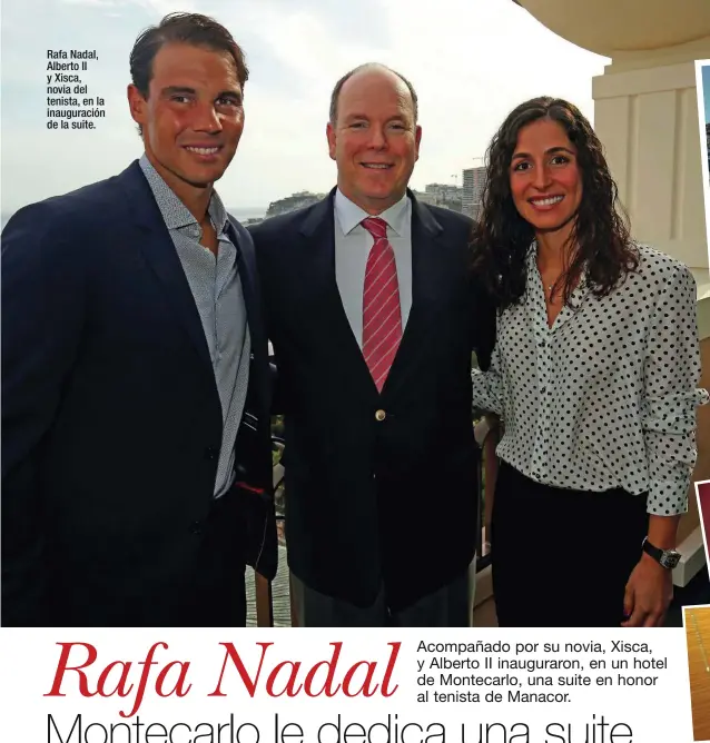  ??  ?? Rafa Nadal, Alberto II y Xisca, novia del tenista, en la inauguraci­ón de la suite.