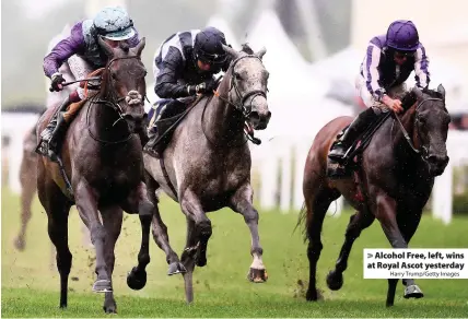  ?? Harry Trump/Getty Images ?? Alcohol Free, left, wins at Royal Ascot yesterday