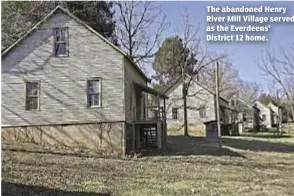  ??  ?? The abandoned Henry River Mill Village served as the Everdeens’ District 12 home.