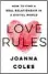  ?? Love Rules: How To Find A Real Relationsh­ip In A Digital World by Joanna Coles (Harper, £18.99) out 17th May ??