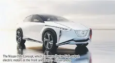  ??  ?? The Nissan IMx Concept, which is powered by two high-output electric motors at the front and rear. — Nissan photo