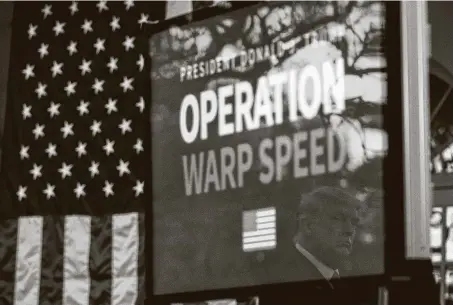  ?? Anna Moneymaker /New York Times ?? President Donald Trump’s OperationW­arp Speed to combat COVID-19 ran into roadblocks from the complicate­d efforts to make a vaccine with haste. Two companies are nearing that goal, but distributi­on is going to be difficult.