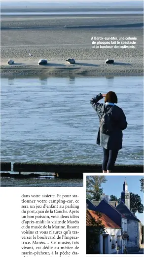  ??  ?? À Berck-sur-Mer, une colonie de phoques fait le spectacle et le bonheur des estivants.
C’est en partie à Montreuil-sur-Mer que Victor Hugo planta le décor des « Misérables».