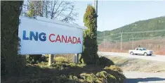  ??  ?? The entrance to the LNG Canada project site in Kitimat in northweste­rn British Columbia.