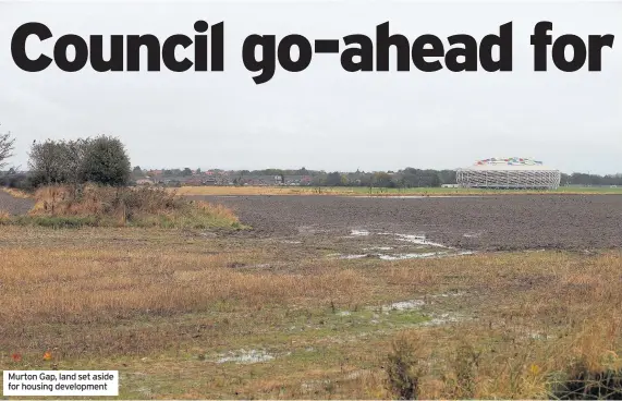  ??  ?? Murton Gap, land set aside for housing developmen­t