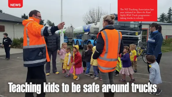  ??  ??  e NZ Trucking Associatio­n last year initiated its Share the Road Safely With Trucks programme – taking trucks to schools