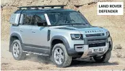  ??  ?? LAND ROVER DEFENDER