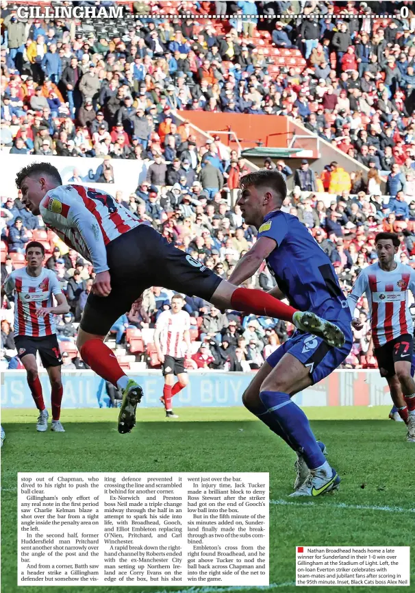  ?? ?? Nathan Broadhead heads home a late winner for Sunderland in their 1-0 win over Gillingham at the Stadium of Light. Left, the on-loan Everton striker celebrates with team-mates and jubilant fans after scoring in the 95th minute. Inset, Black Cats boss Alex Neil