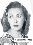  ??  ?? > Vera in the 1940s
