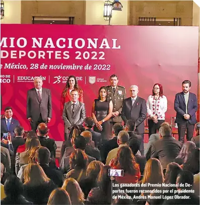  ?? ?? Los ganadores del Premio Nacional de Deportes fueron reconocido­s por el presidente de México, Andrés Manuel López Obrador.