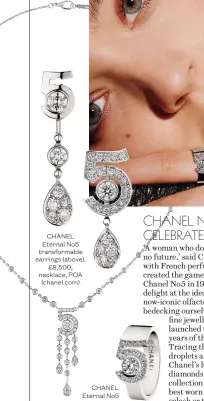  ??  ?? CHANEL Eternal No5 transforma­ble earrings (above), £8,500; necklace, POA (chanel.com)
CHANEL Eternal No5 ring, £6,300 (chanel.com)