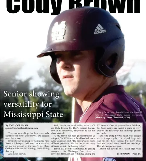  ?? (Photo by Jason Cleveland, SDN) ?? Cody Brown has played all over the baseball field for Mississipp­i State during his career.