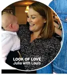  ?? ?? LOOK OF LOVE Julia with Louis