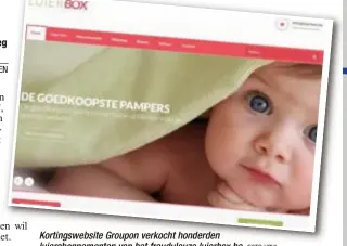  ?? FOTO HBVL ?? Kortingswe­bsite Groupon verkocht honderden luierabonn­ementen van het frauduleuz­e luierbox.be.