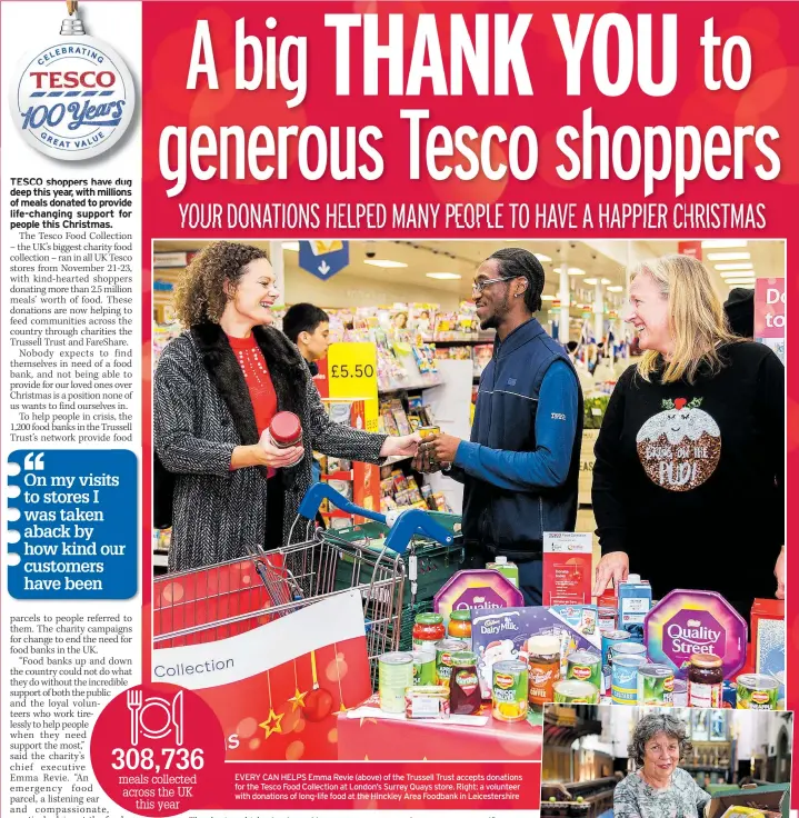  ??  ?? EVERY CAN HELPS Emma Revie (above) of the Trussell Trust accepts donations for the Tesco Food Collection at London’s Surrey Quays store. Right: a volunteer with donations of long-life food at the Hinckley Area Foodbank in Leicesters­hire