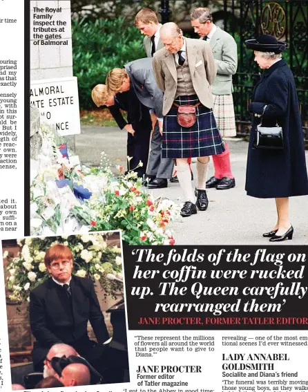  ??  ?? The Royal Family inspect the tributes at the gates of Balmoral Elton John after singing Candle In The Wind at the funeral