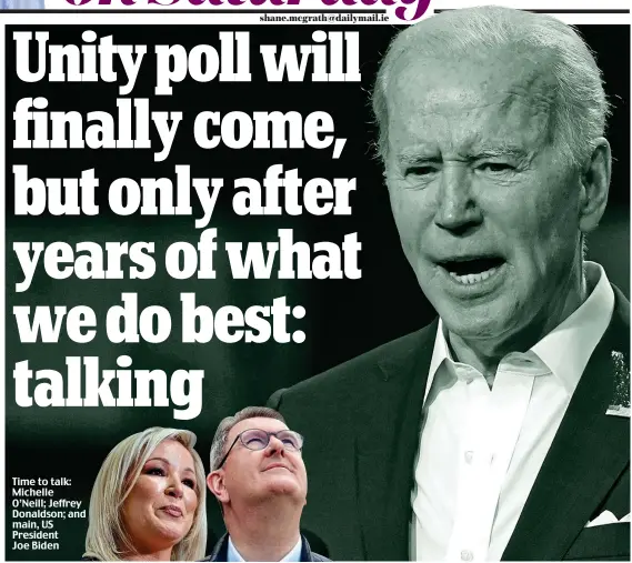  ?? ?? Time to talk: Michelle O’Neill; Jeffrey Donaldson; and main, US President Joe Biden