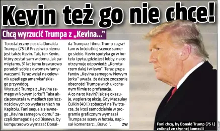  ??  ?? Fani chcą, by Donald Trump (75 l.) zniknął ze słynnej komedii