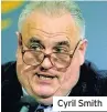  ??  ?? Cyril Smith