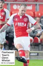  ?? PETE STONIER ?? Fleetwood Town’s Glenn Whelan