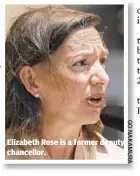  ??  ?? Elizabeth Rose is a former deputy chancellor.